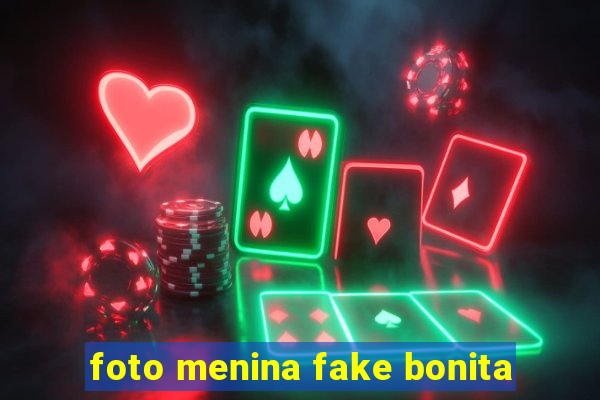 foto menina fake bonita